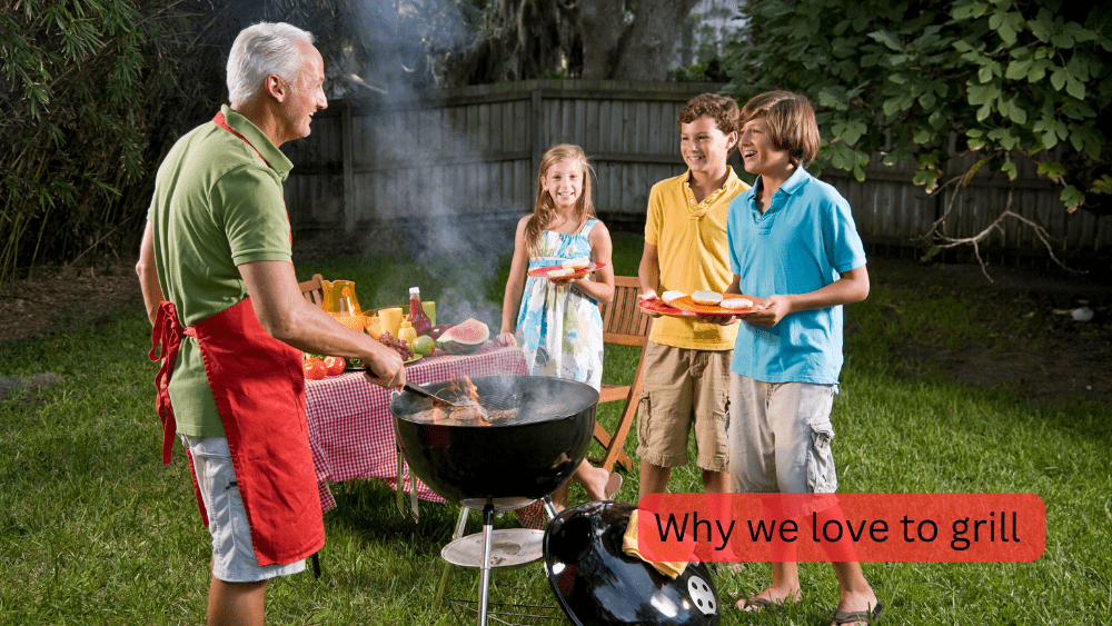 why-we-love-to-grill