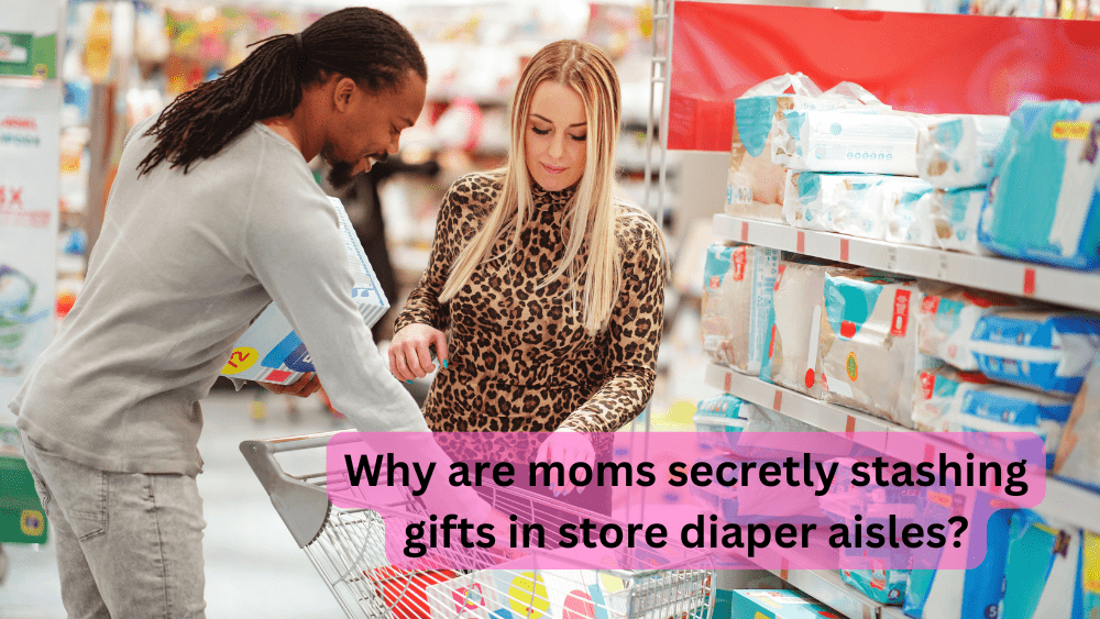 why-are-moms-secretly-stashing-gifts-in-store-diaper-aisles-1