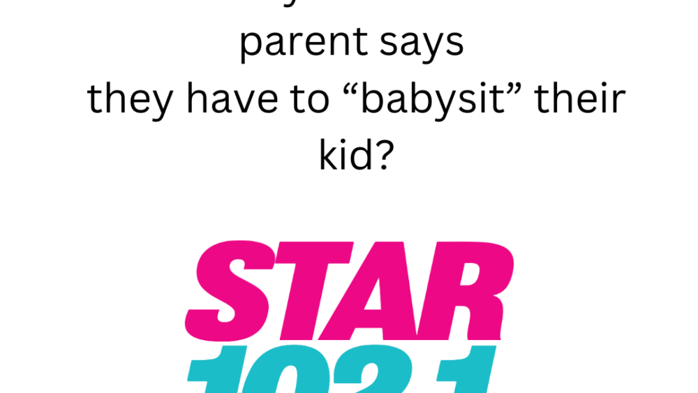 how-do-you-feel-when-a-parent-says-they-have-to-babysit-their-kid