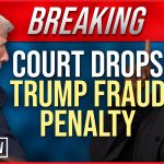 BREAKING: Court Drops Trump Fraud Penalty