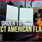 Trump Signs Executive Order to Protect American Flag