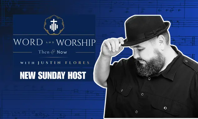 word-and-worship-then-and-now-with-justin-flores-1