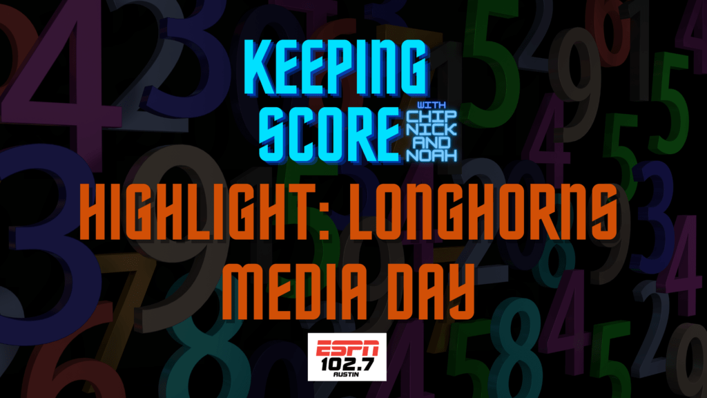 Text reads: Keeping Score Highlight: Longhorns Media Day