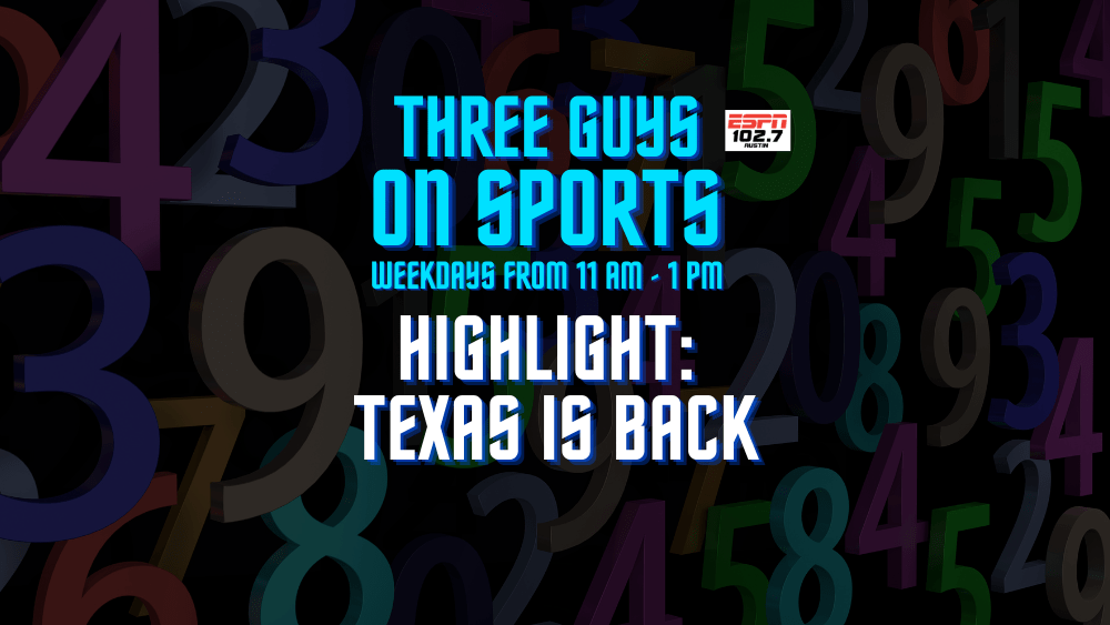 Three guys on Sports Highlight: Texas is BACK!
