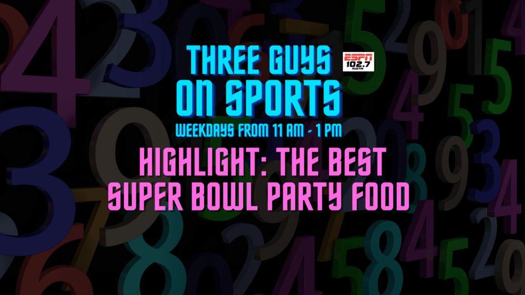 Three Guys on Sports - The Best Super Bowl Party Food