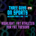 3Guys Highlight: Fat Athletes for Fat Tuesday
