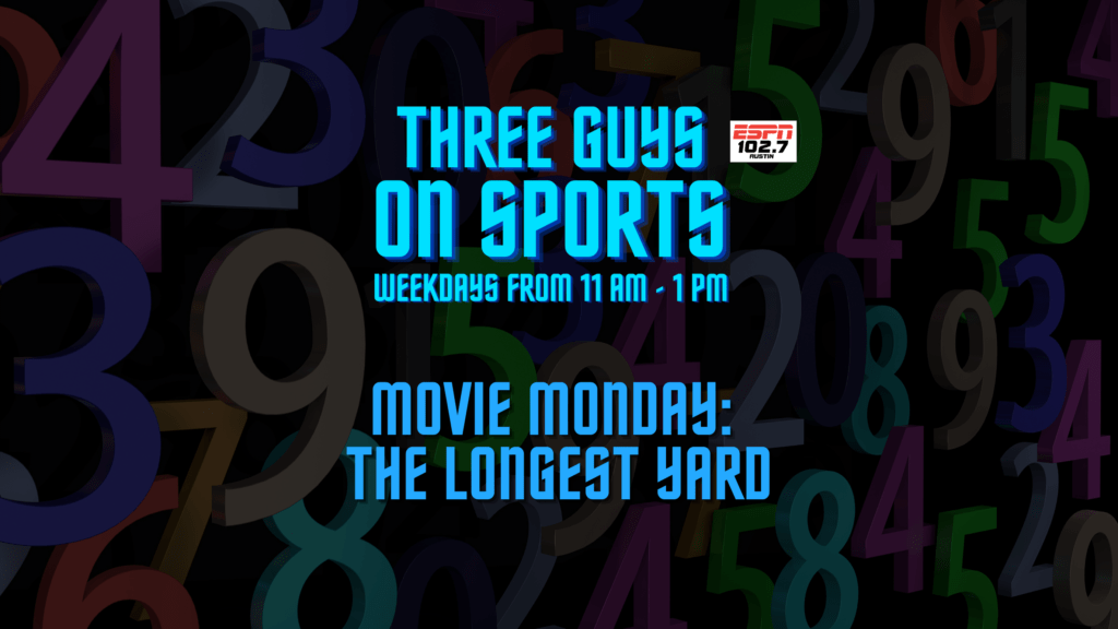 Three Guys on Sports - Movie Monday: The Longest Yard