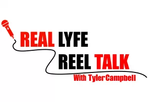 header image reads, "Real Lyfe Reel Talk with Tyler Campbell"