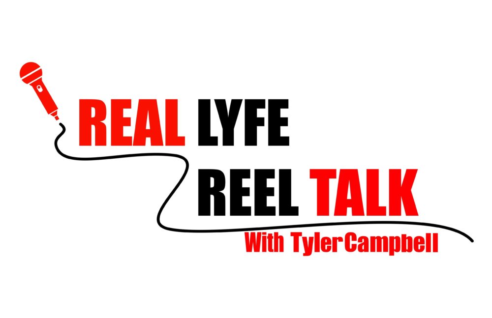 header image reads, "Real Lyfe Reel Talk with Tyler Campbell"