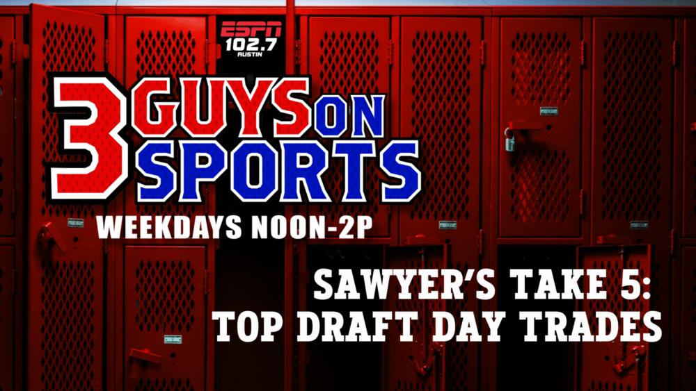 Sawyer’s Take 5: Top Draft Day Trades