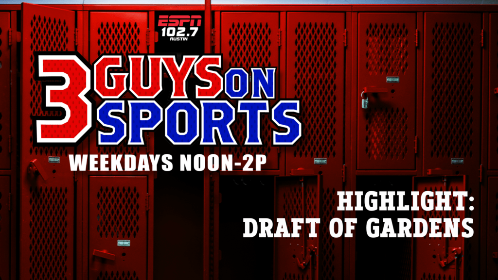 3 Guys on Sports Highlight: Draft of Gardens