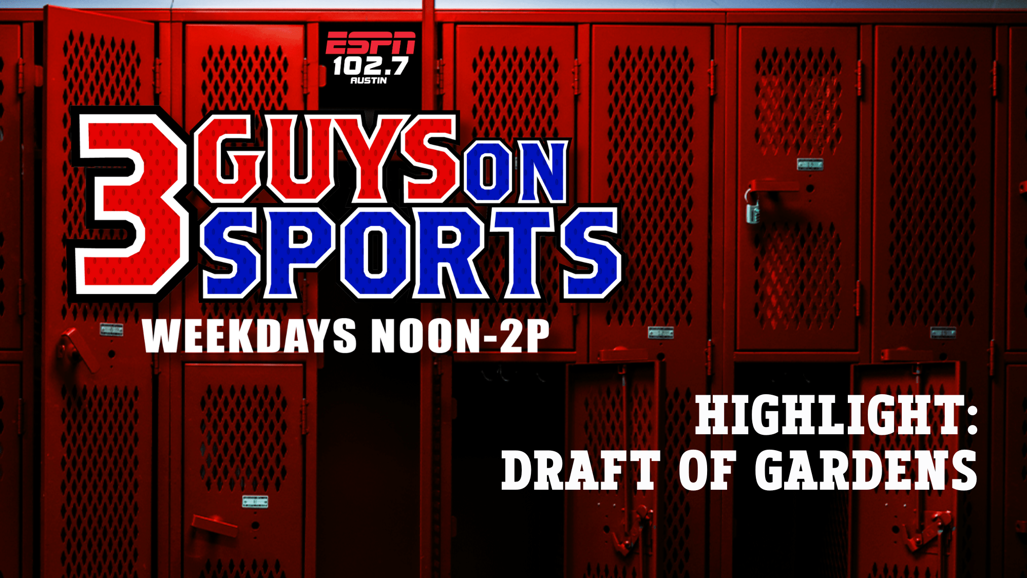 3 Guys on Sports Highlight: Draft of Gardens
