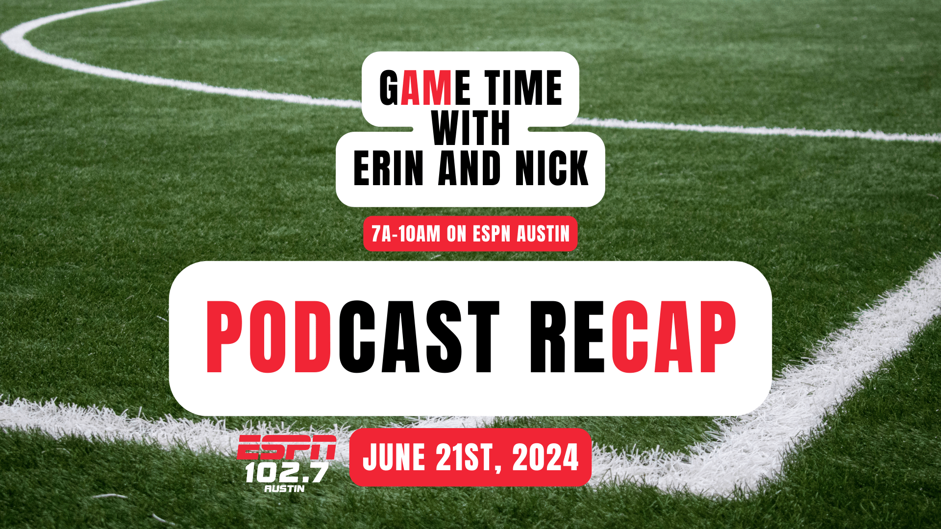 Podcast Recap for ESPN's Game Time on 102.7 ESPN Austin