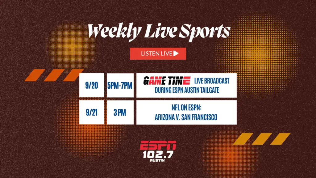 Weekly live broadcasts on 102.7 ESPN Austin - Week 9-16-2025