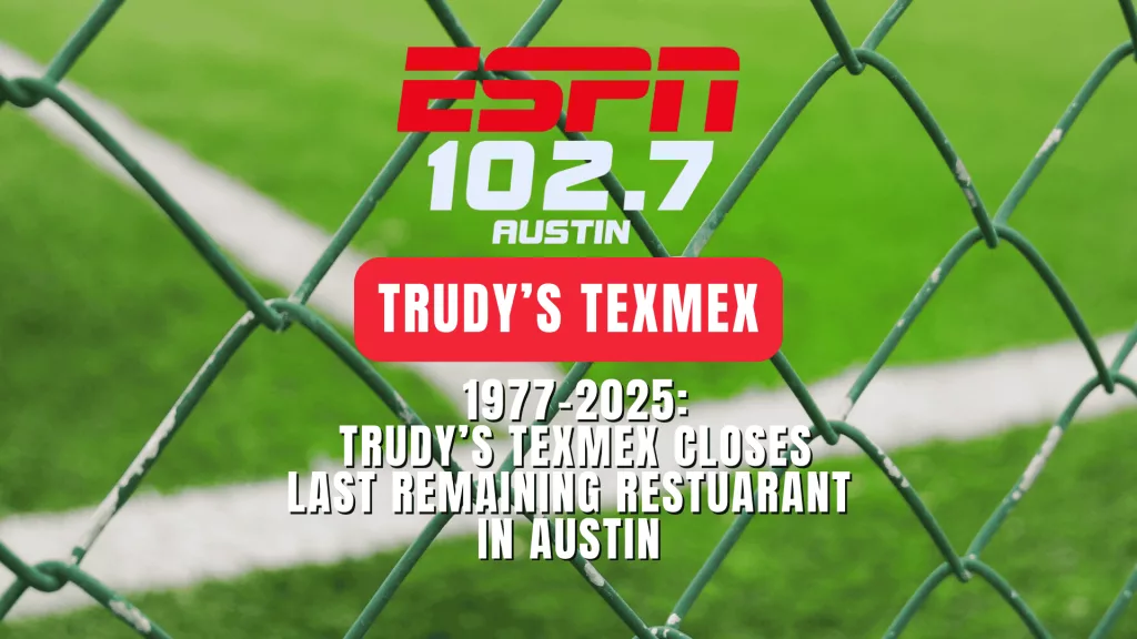 ESPN Blog - Trudy's TexMex closes after 48 years in Austin