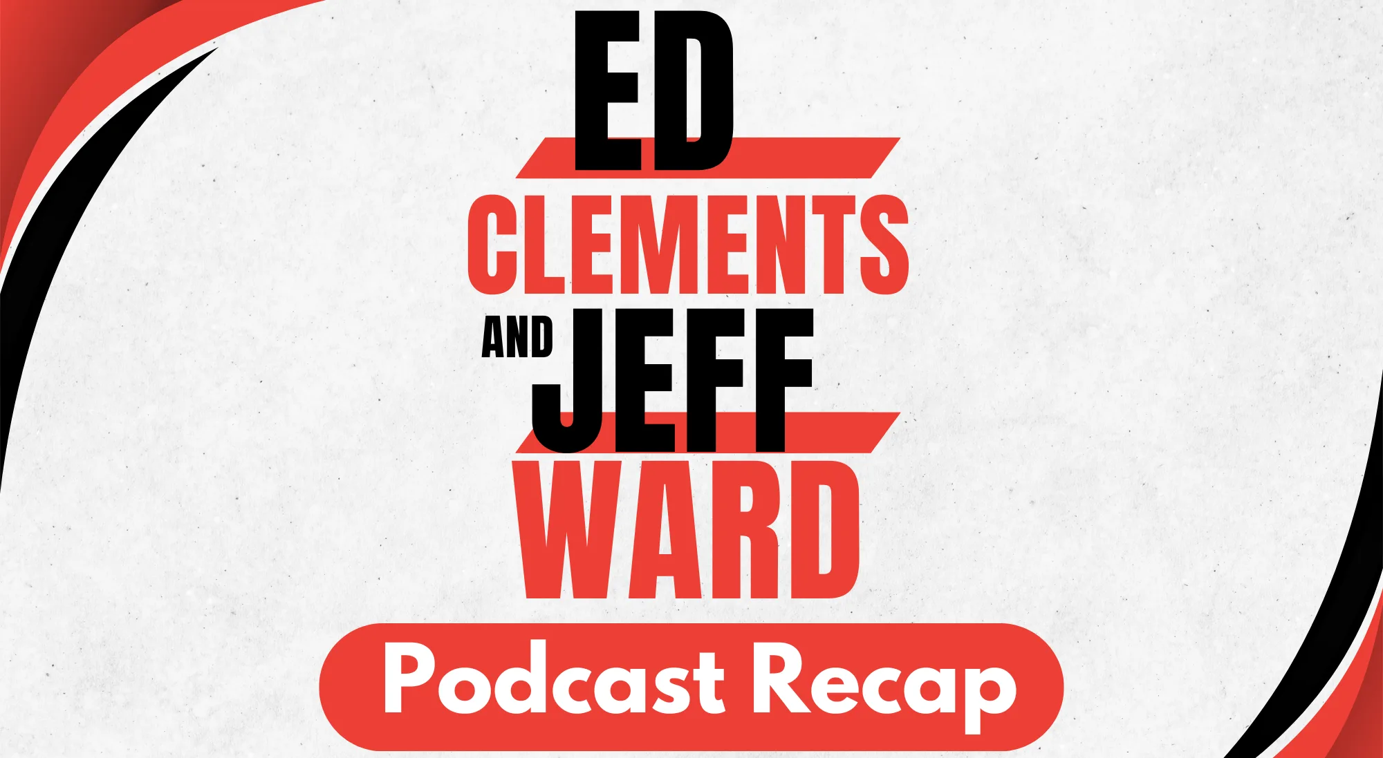 ed and jeff podcast recap header 2025