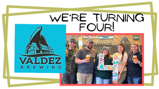 Valdez Brewing is celebrating their 4th anniversary!