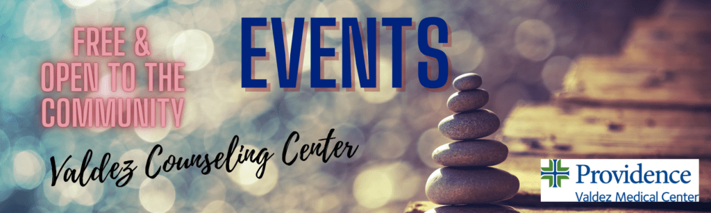 Valdez Counseling Center Events