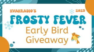 Frosty Fever Early Bird Winner Calendar Image 2025