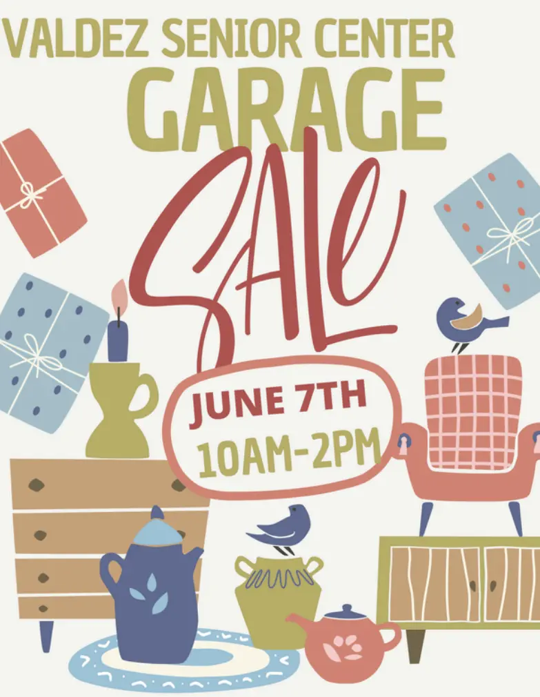 Valdez Senior Center Garage Sale, June 7, 2025 from 10am to 2pm