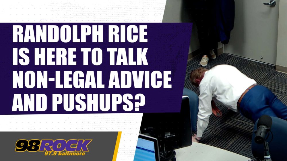 Randolph Rice Returns with Non-Legal Advice and Pushups? | 98 Rock Online