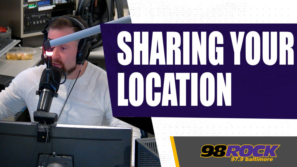 Do You Share Your Location? | 98 Rock Online