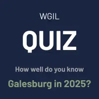 WGIL quiz graphic — How well do you know Galesburg in 2025?
