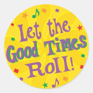 let_the_good_times_roll_classic_round_sticker-jpg