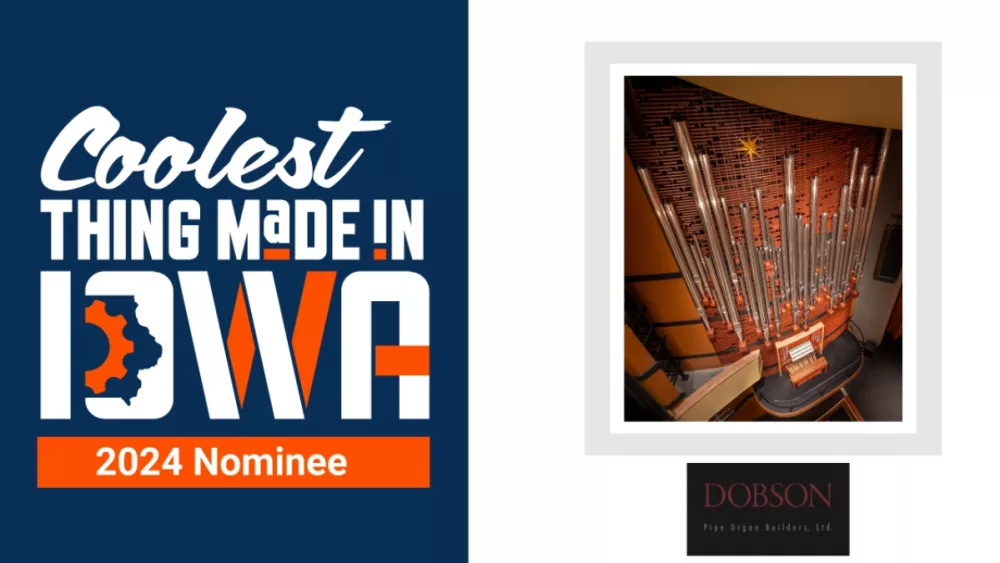 Dobson Pipe Organ Builders In Lake City Nominated For ABI’s “Coolest Thing Made In Iowa”