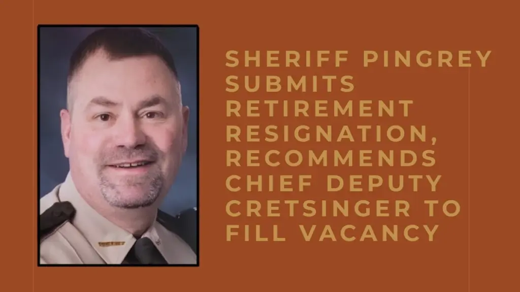 sheriff-pingrey-submits-resignation-recommends-chief-deputy-cretsinger-to-fill-vacancy