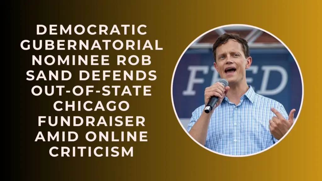 Democratic Gubernatorial Nominee Rob Sand Defends Out-of-State Chicago Fundraiser Amid Online Criticism
