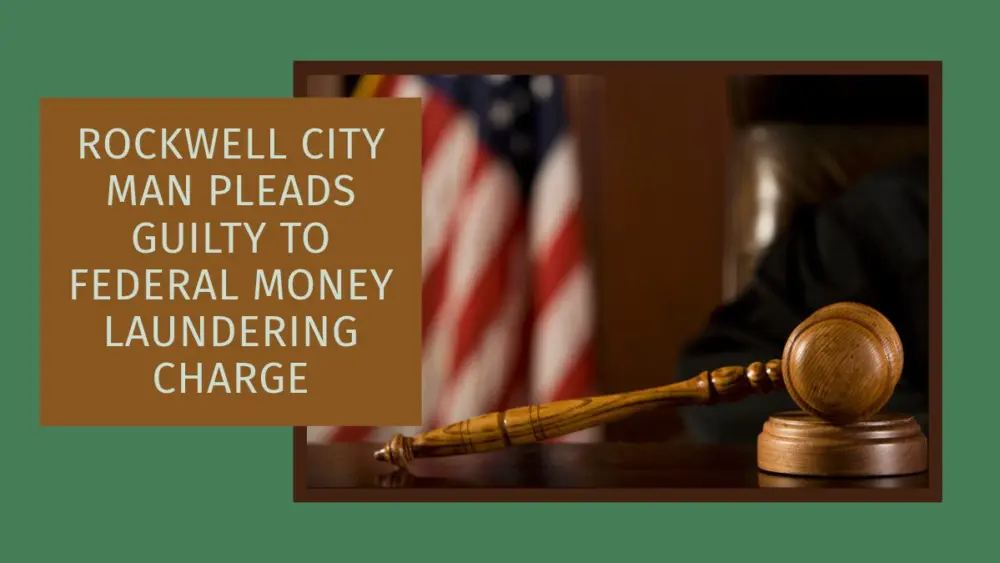 rockwell-city-man-pleads-guilty-to-federal-money-laundering-charge