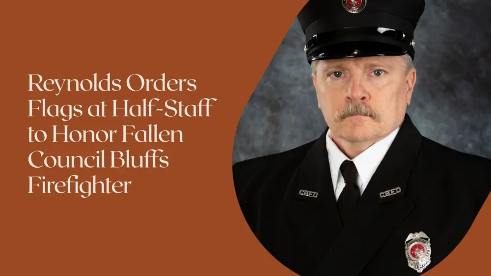 Reynolds Orders Flags at Half-Staff to Honor Fallen Council Bluffs Firefighter