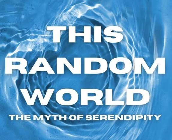 Blue whirlpool background with the words in capital white letters: This Random World: The Myth of Serendipity