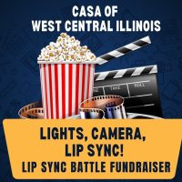 CASA of West Central Illinois – Expanding to Fulton County & the Lip Sync Battle Fundraiser