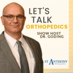 St Anthony Orthopedics Show with Dr Rick Goding