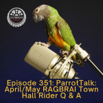Episode 351: ParrotTalk: April/May RAGBRAI Town Hall Rider Q & A episode artwork