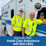 Episode 368: Inside Care Ambulance with Bob Libby episode artwork