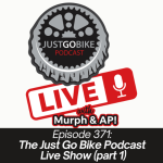 Episode 371: The Just Go Bike Podcast Live Show, Part 1 episode artwork