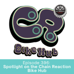 Episode 396: Spotlight on the Chain Reaction Bike Hub episode artwork