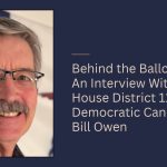 Behind the Ballot:  An Interview With Iowa House District 11 Democratic Candidate Bill Owen