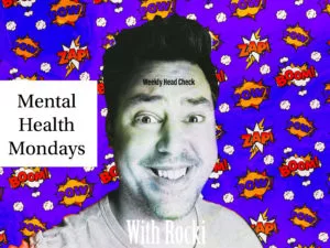 Rocki; Mental Health Mondays