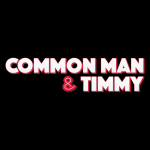 Common Man and Timmy Weekend October 25, 2025