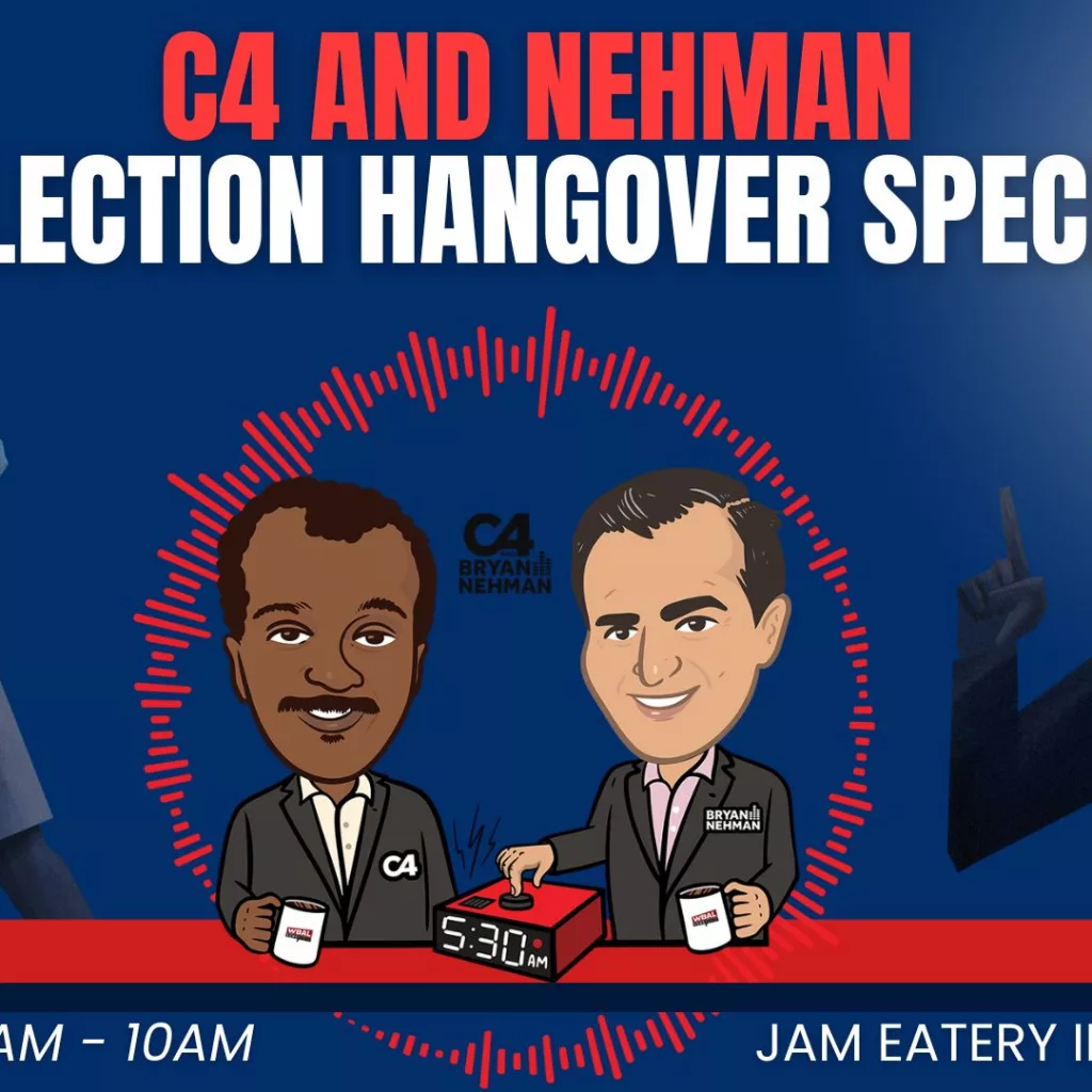 I think we all are looking forward to the end of the election season and when it is all said and done, we want to hang out with you! Join us for the C4 and Bryan Nehman Election Hangover Special! It’s a live morning show broadcast on Friday November 15th from 5:30 to 10 a.m. at JAM in Ellicott City! While there, you can participate in our Side Dish Question White Board and enter to win a WBAL Radio Smart Speaker! Be there at 6010 University Blvd, Ellicott City. See you on November 15th!