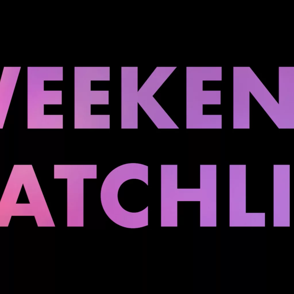 e_weekendwatchlist_01192426308