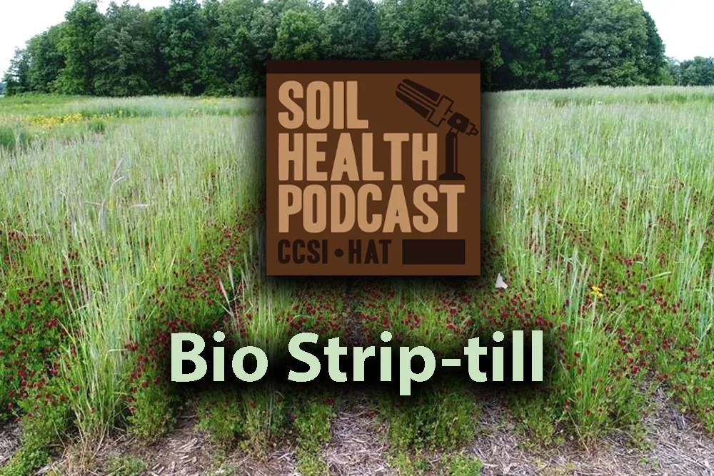 HAT Soil Health Podcast Bio Strip-till.