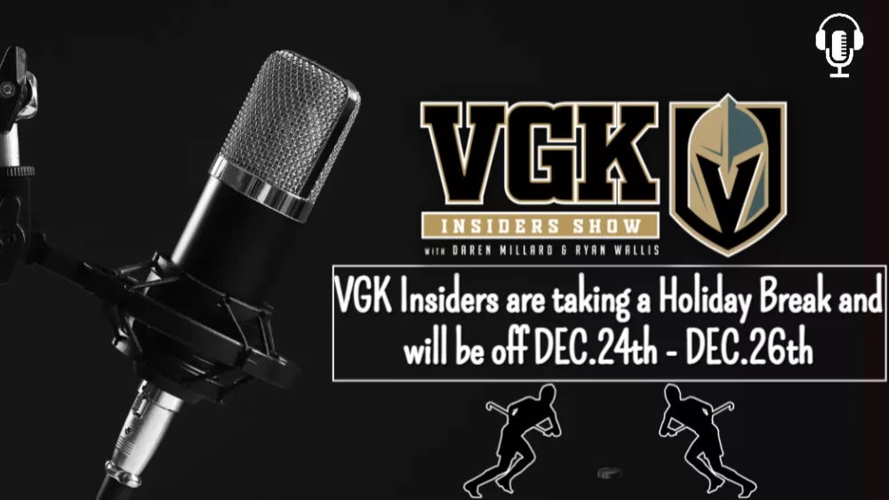 VGK Insider's Show Holiday Break