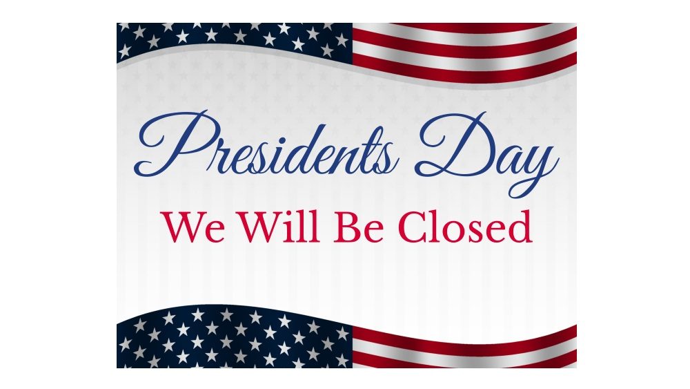 President’s Day Closed