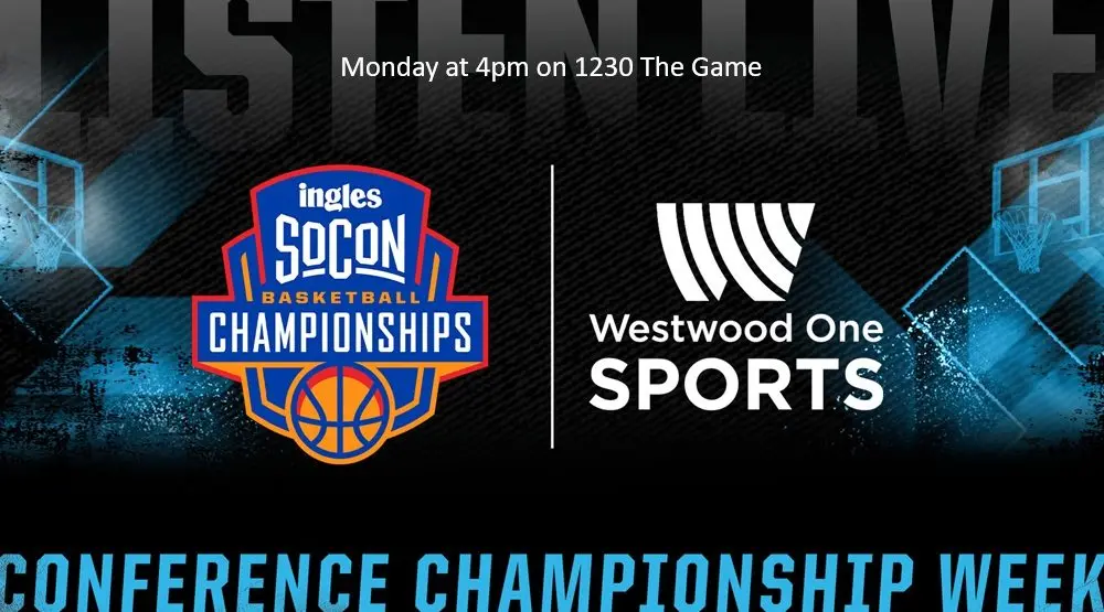 SOCON Championship Monday at 4 on 1230am