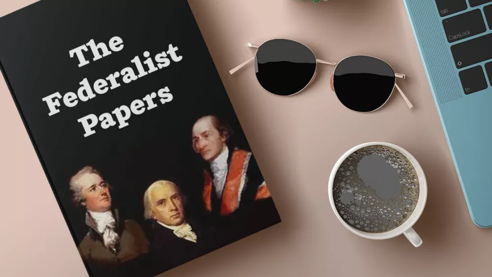 how-and-why-the-federalist-papers-matter-today-2